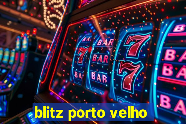 blitz porto velho